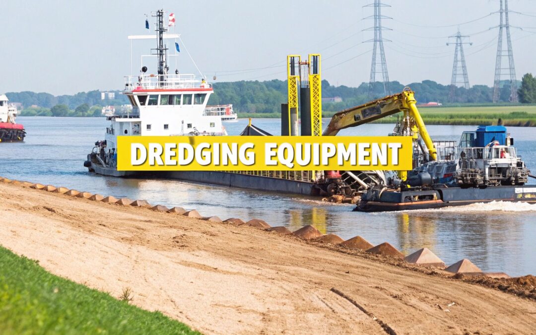 A Guide to Equipment for Dredging